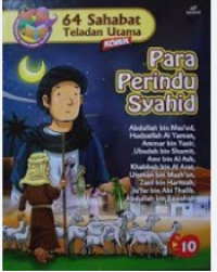 Image of 64 SAHABAT TELADAN UTAMA: PARA PERINDU SYAHID; ABDULLAH BIN MAS'UD, HUDZAIFAH AL YAMAN, AMMAR BIN YASIR, UBADAH BIN SHAMIT,AMR BIN AL ASH, KHABBAB BIN AL ARAT, UTSMAN BIN MAZH'UN, ZAID BIN HARITSAH, JA'FAR BIN ABI THALIB, ABDULLAH BIN RAWAHAH